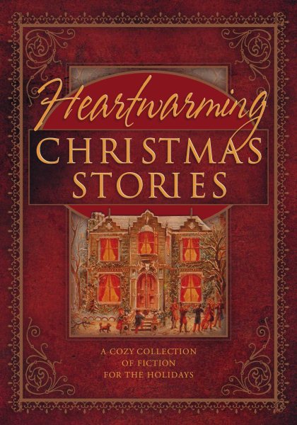 Heartwarming Christmas Stories: A Cozy Collection of Fiction for the Holidays