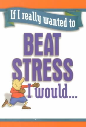 If I Really Wanted to Beat Stress, I Would... cover
