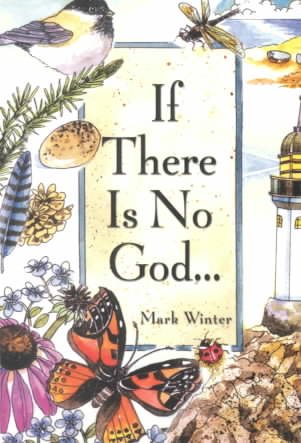 If There Is No God: Glimpses of God in Everyday Life