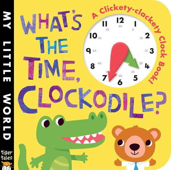 What's the Time, Clockodile? (My Little World) cover