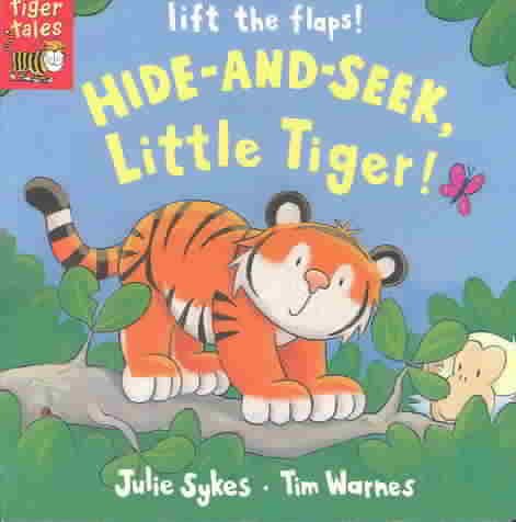 Hide and Seek, Little Tiger! (Little Tiger Lift-The-Flap)