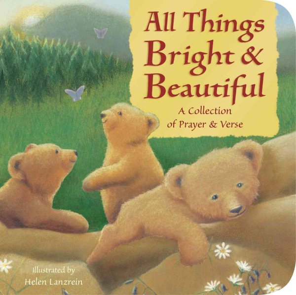 All Things Bright & Beautiful: A Collection of Prayer & Verse (Padded Board Books) cover
