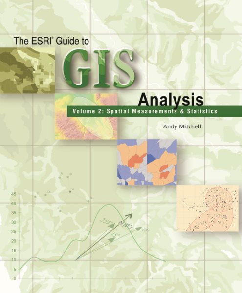 The ESRI Guide to GIS Analysis, Volume 2: Spatial Measurements and Statistics (The Esri Guide to GIS Analysis, 4) cover