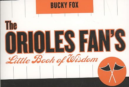 The Orioles Fan's Little Book of Wisdom cover