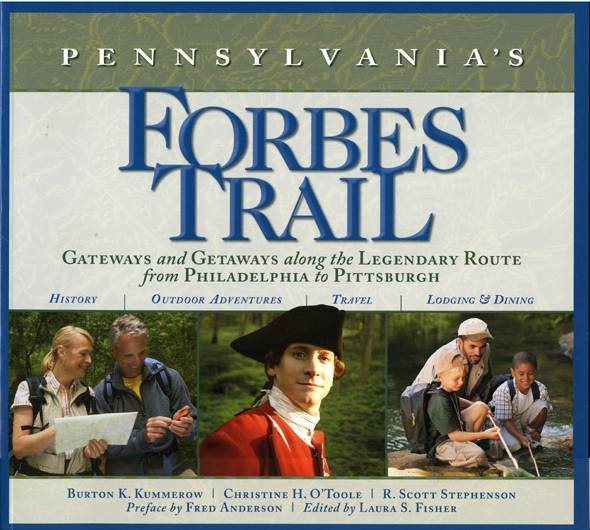 Pennsylvania's Forbes Trail: Gateways and Getaways along the Legendary Route from Philadelphia to Pittsburgh cover