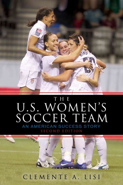 The U.S. Women's Soccer Team: An American Success Story cover