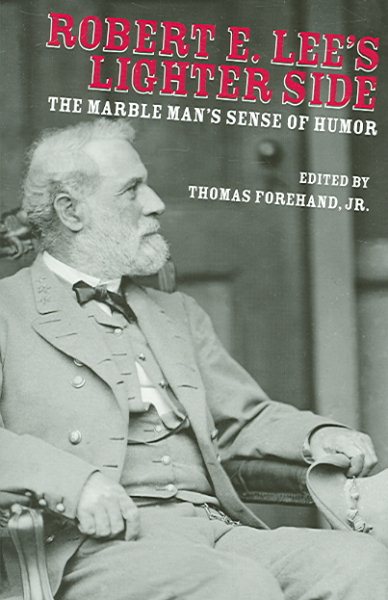 Robert E. Lee's Lighter Side: The Marble Man’s Sense of Humor