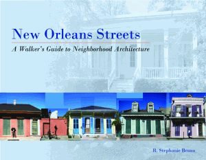 New Orleans Streets: A Walker's Guide to Neighborhood Architecture cover