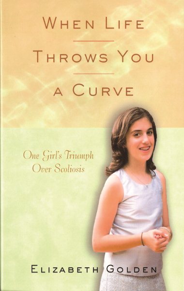When Life Throws You a Curve: One Girl's Triumph over Scoliosis cover