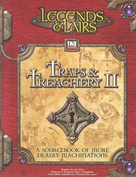 Traps & Treachery II: A Sourcebook of Deadly Machinations (Legends & Lairs, d20 System)