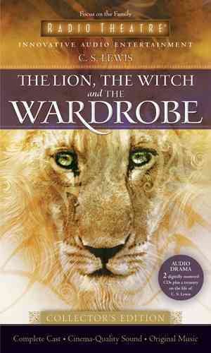 The Lion, the Witch, and the Wardrobe - Collector's Edition (Radio Theatre) cover