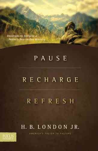 Pause, Recharge, Refresh: Devotions to Energize a Pastor's Day-to-Day Ministry