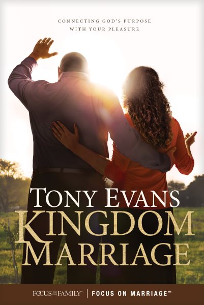 Kingdom Marriage: Connecting God's Purpose with Your Pleasure cover