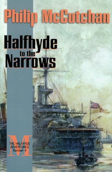 Halfhyde to the Narrows (The Halfhyde Adventures, No. 4)