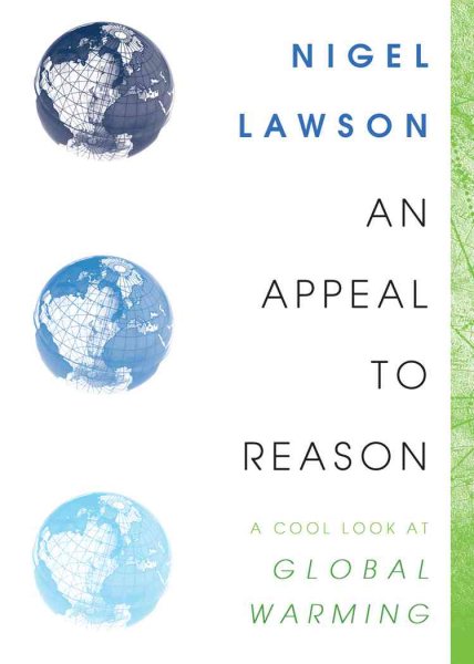 An Appeal to Reason: A Cool Look at Global Warming cover