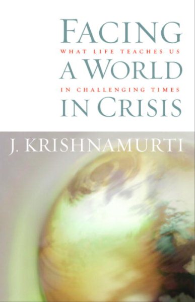 Facing a World in Crisis: What Life Teaches Us in Challenging Times cover