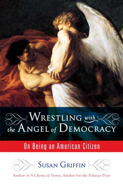 Wrestling with the Angel of Democracy: On Being an American Citizen cover