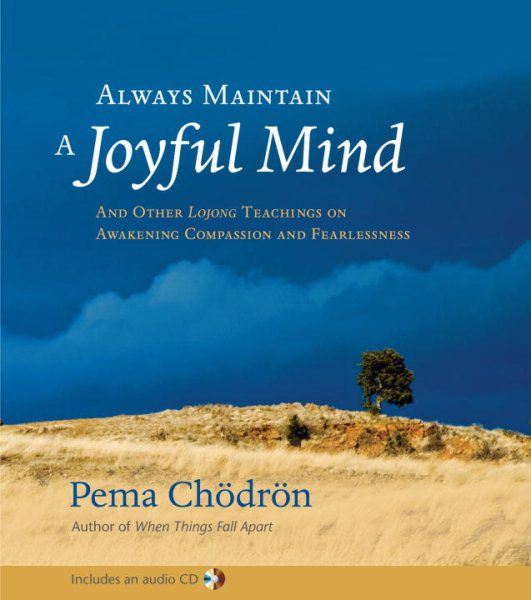 Always Maintain a Joyful Mind (Book and CD): And Other Lojong Teachings on Awakening Compassion and Fearlessness cover