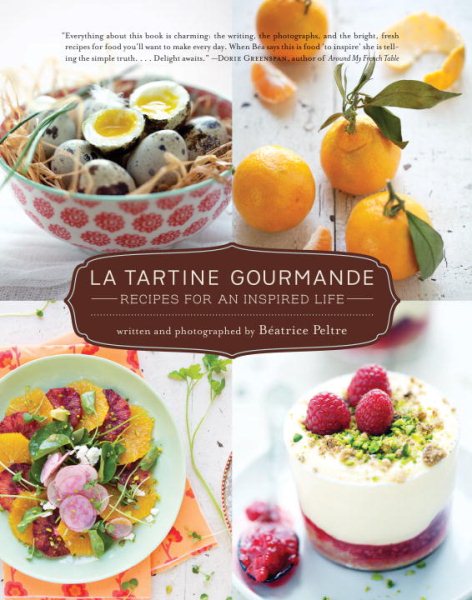 La Tartine Gourmande: Recipes for an Inspired Life cover