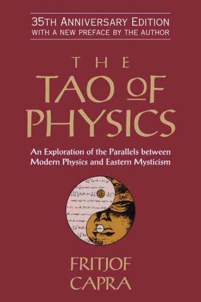 The Tao of Physics: An Exploration of the Parallels Between Modern Physics and Eastern Mysticism cover