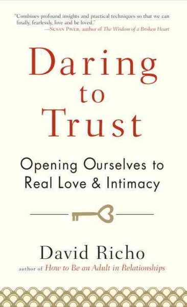 Daring to Trust: Opening Ourselves to Real Love and Intimacy cover