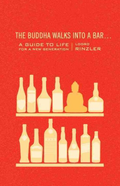 The Buddha Walks into a Bar...: A Guide to Life for a New Generation cover