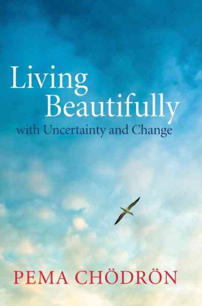 Living Beautifully: with Uncertainty and Change cover