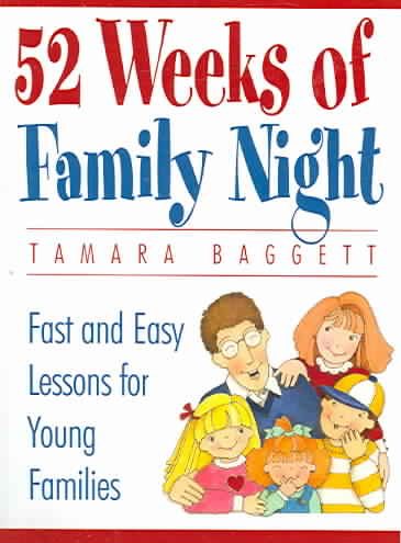 52 Weeks Of Family Night: Fast and Easy Lessons for Young Families