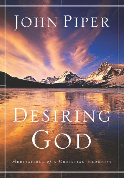 Desiring God: Meditations of a Christian Hedonist cover