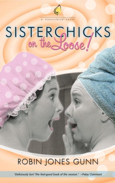 Sisterchicks on the Loose! (Sisterchicks Series #1) cover