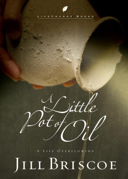 A Little Pot of Oil: A Life Overflowing (LifeChange Books) cover