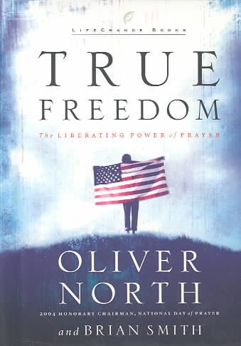 True Freedom: The Liberating Power of Prayer (LifeChange Books)