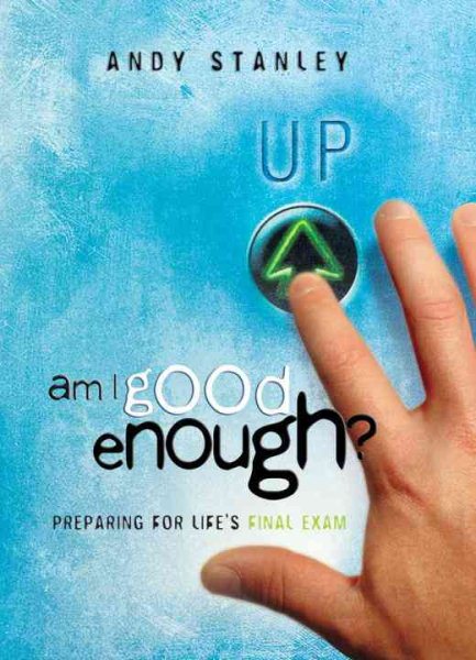 Am I Good Enough?: Preparing for Life's Final Exam (LifeChange Books) cover