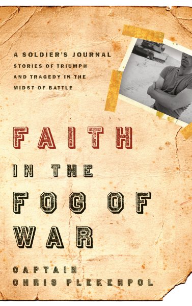 Faith in the Fog of War: Stories of Triumph and Tragedy in the Midst of War cover