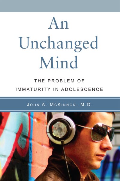 An Unchanged Mind: The Problem of Immaturity in Adolescence cover