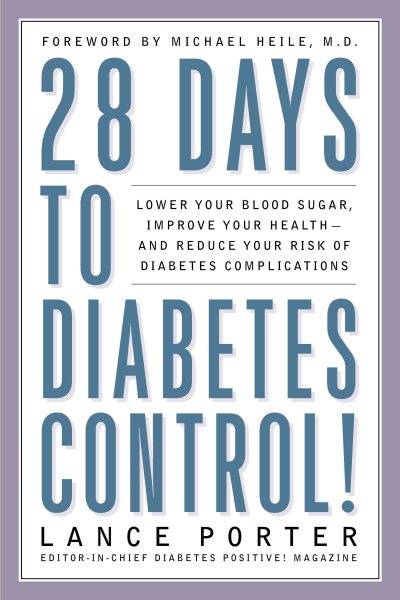 28 Days to Diabetes Control!: How to Lower Your Blood Sugar, Improve Your Health, and Reduce Your Risk of Diabetes Complications cover