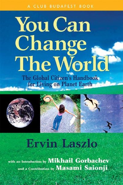 You Can Change the World: The Global Citizen's Handbook for Living on Planet Earth cover