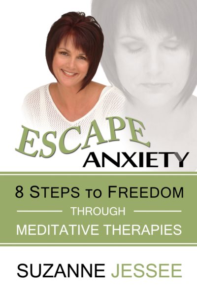 Escape Anxiety: 8 Steps to Freedom Through Meditative Therapies cover