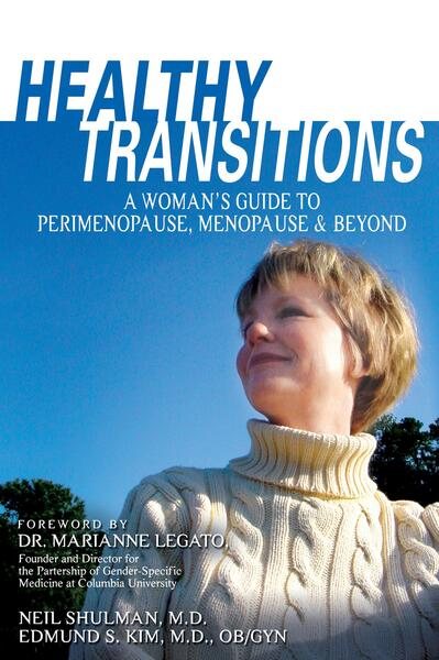 Healthy Transitions: A Woman's Guide to Perimenopause, Menopause, & Beyond