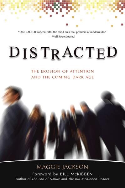 Distracted: The Erosion of Attention and the Coming Dark Age cover