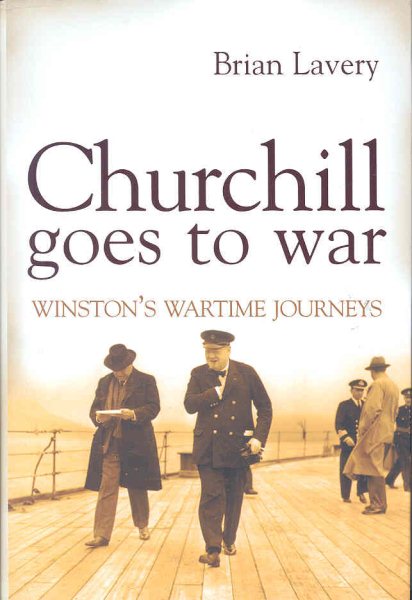 Churchill Goes to War: Winston's Wartime Journeys cover