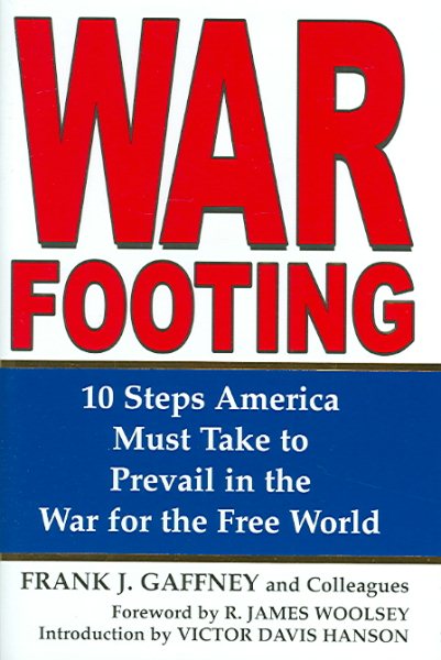 War Footing: 10 Steps America Must Take to Prevail in the War for the Free World cover