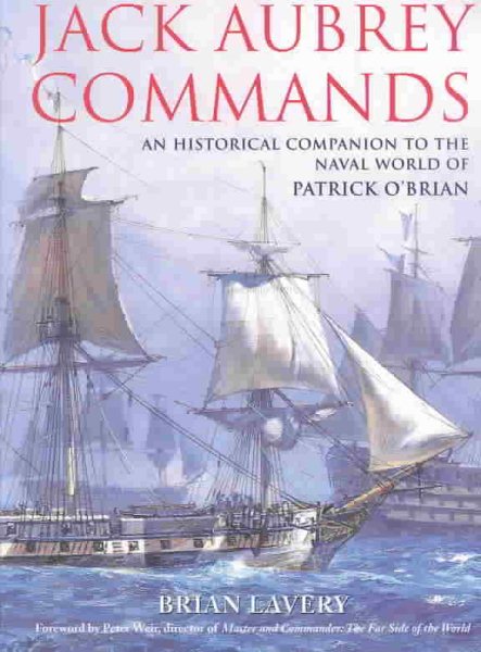 Jack Aubrey Commands: An Historical Companion to the Naval World of Patrick O'Brian cover