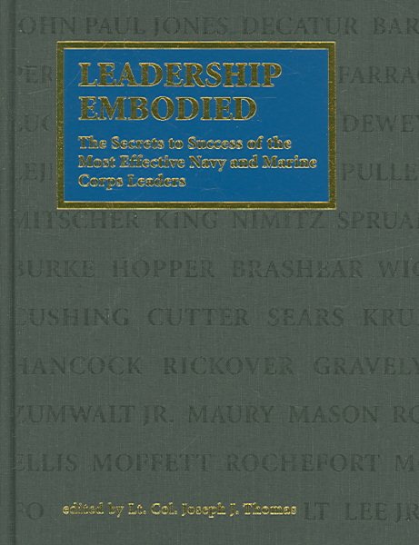Leadership Embodied: The Secrets to Success of the Most Effective Navy and Marine Corps Leaders