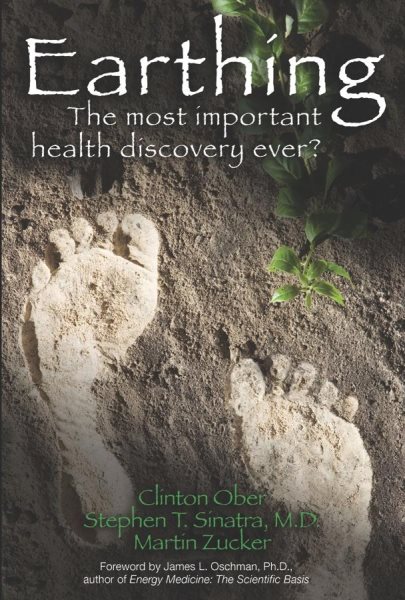 Earthing: The Most Important Health Discovery Ever! cover