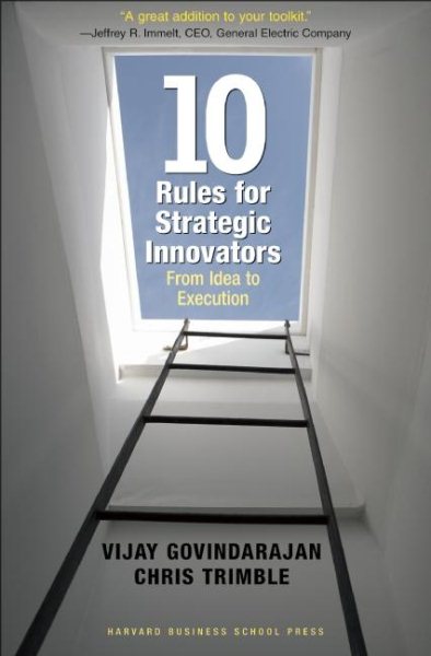 Ten Rules for Strategic Innovators: From Idea to Execution cover