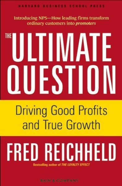 The Ultimate Question: Driving Good Profits and True Growth cover