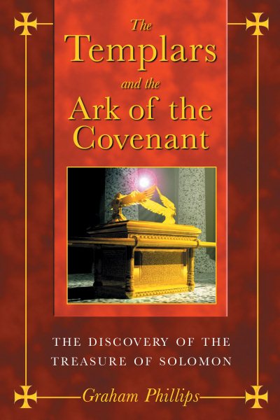 The Templars and the Ark of the Covenant: The Discovery of the Treasure of Solomon cover