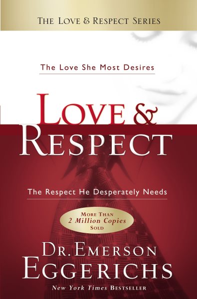 Love & Respect: The Love She Most Desires; The Respect He Desperately Needs cover