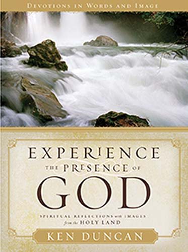 Experience the Presence of God: Devotions in Words and Images
